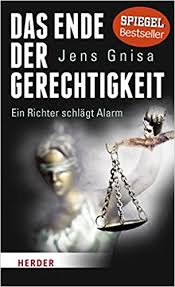 Berufsrecht: Das Ende der Gerechtigkeit, ein Richter schlägt Alarm