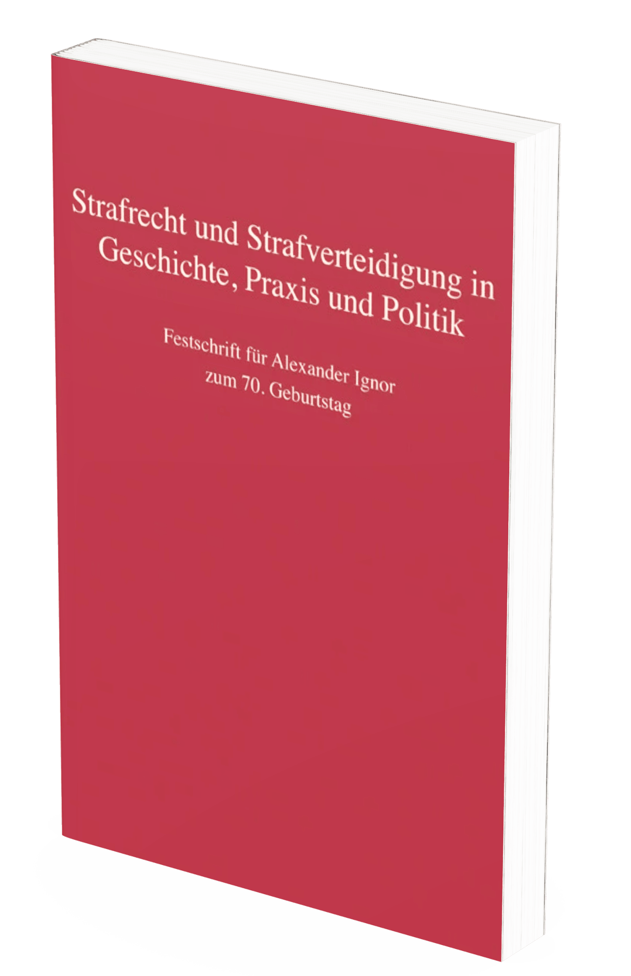Strafrecht und Strafverteidigung in Geschichte Praxis und Politik Buchrezension