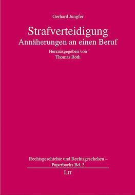 Gerhard Junger Strafverteidigung Ann&auml;herung an einen Beruf