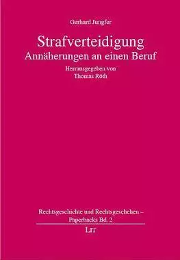 Gerhard Junger Strafverteidigung Annäherung an einen Beruf